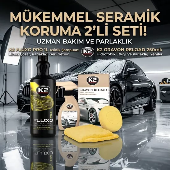 Mükemmel Seramik Koruma ve Bakım İkilisi: K2 Fluxo Pro & K2 Gravon Reload Seti