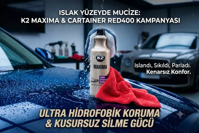 Kusursuz Parlaklık, Sıfır Çizik: K2 Maxima & Cartainer Red400 Boya Koruma ve Kurulama Seti