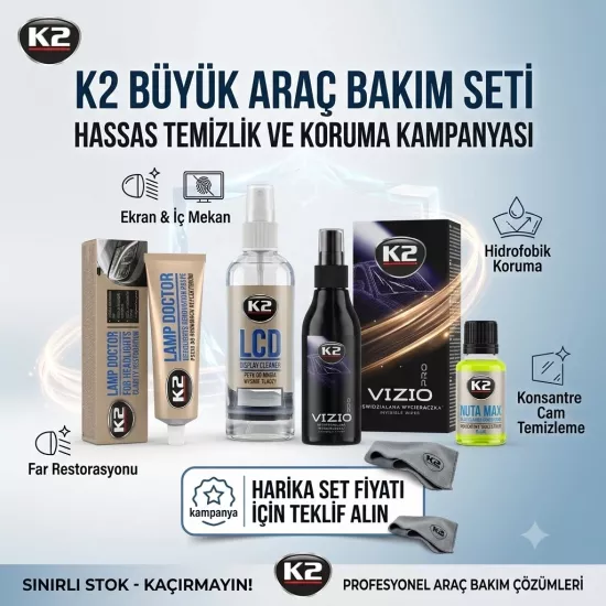  K2 Büyük Araç Bakım Seti! Aracınız İçin Profesyonel Dokunuş